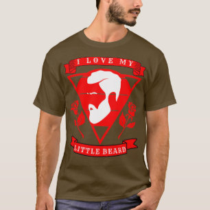 I Love My Little Beard 51 T-Shirt