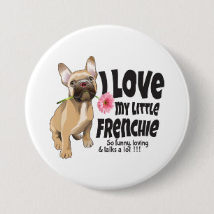 I love my little Frenchie - French bulldog  7.5 Cm Round Badge