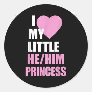 I Love My Little He Him Princess Heart Funny Lgbtq Classic Round Sticker