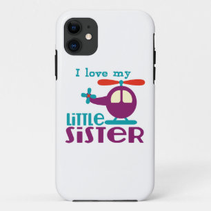 I love my Little Sister iPhone 11 Case