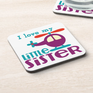 I love my Little Sister Coaster