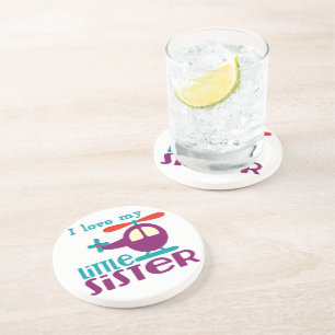 I love my Little Sister Coaster