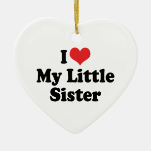 I Love My Little Sister Ornament