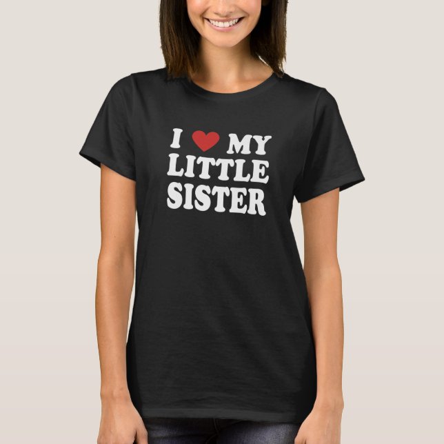 I Love My Little Sister Red Heart Cool Valentine's T-Shirt (Front)