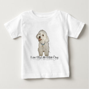 I Love My Little White Dog - Havanese Baby T-Shirt