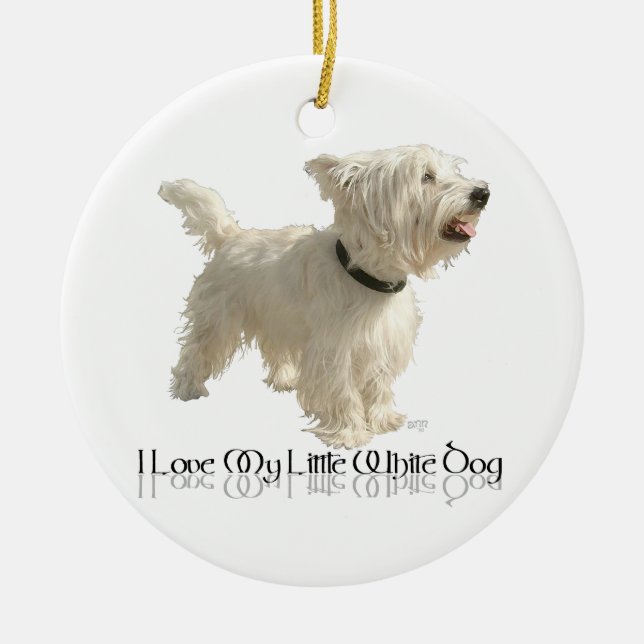 I Love My Little White Dog - Westie Ceramic Ornament (Front)