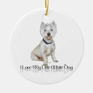 I Love My Little White Dog - Westie Ceramic Ornament