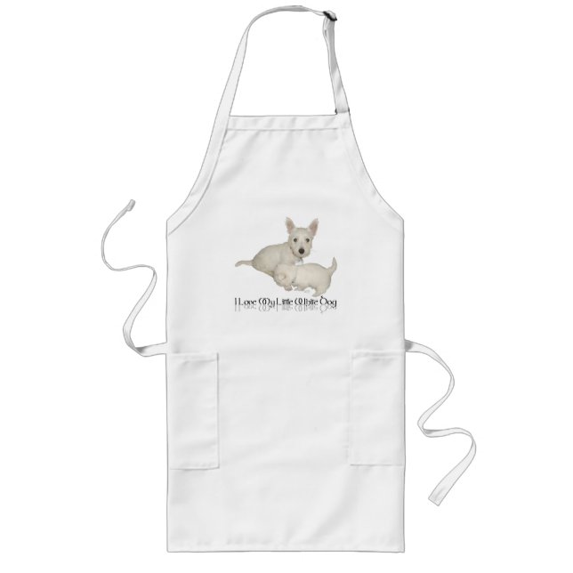I Love My Little White Dog - Westie Puppies! Long Apron (Front)