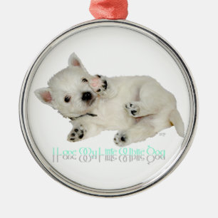 I Love My LIttle White Dog - Westie Puppy Metal Ornament