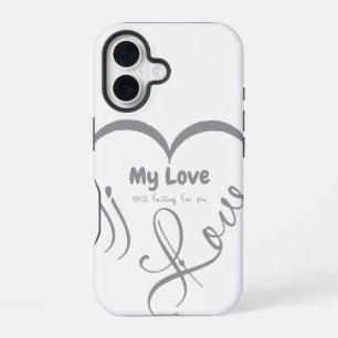I Love My Love 🖤: Still falling for you iPhone 16 Case