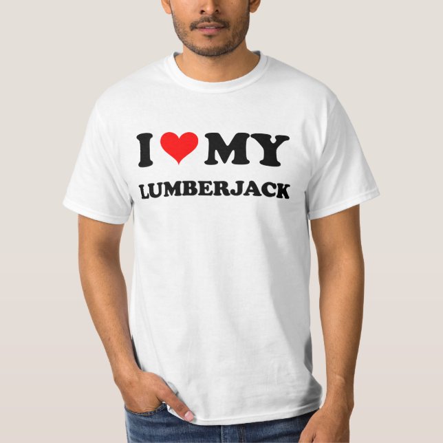 I Love My Lumberjack T-Shirt (Front)