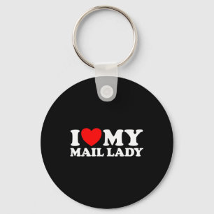 I Love My Mail Lady Funny Cute Postal Worker Job S Key Ring