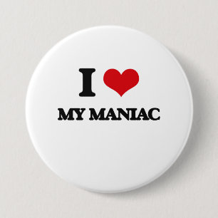 I Love My Maniac 7.5 Cm Round Badge