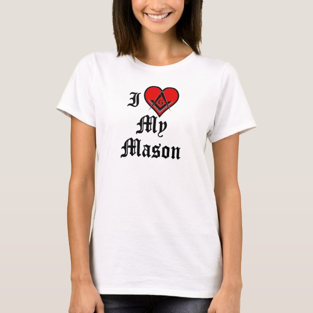 I love my mason T-Shirt (Front)