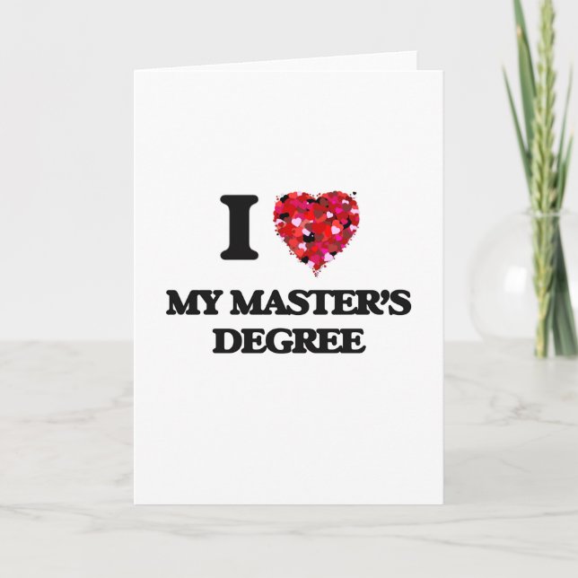 I Love My Master'S Degree Card (Front)
