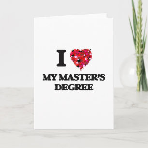 I Love My Master'S Degree Card