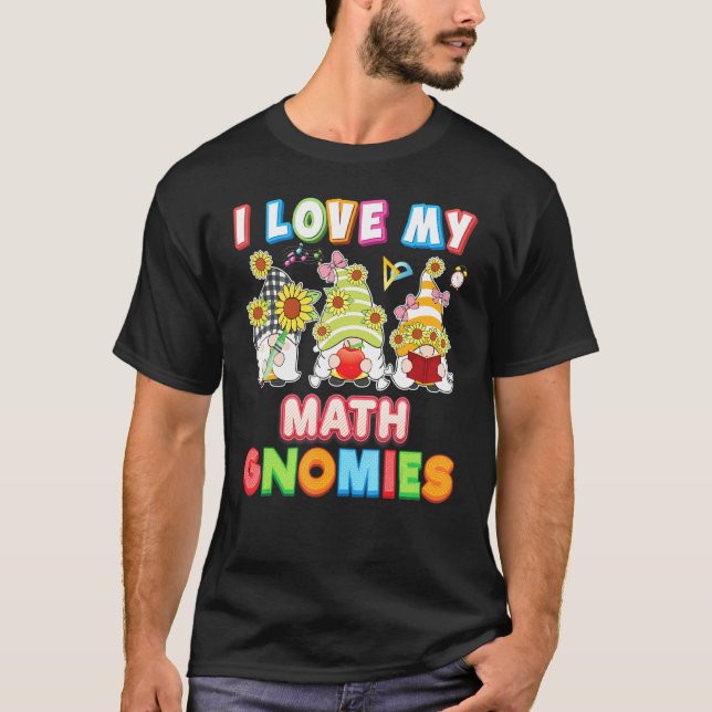 I Love My Math Gnomies Kid Student Teacher Back To T-Shirt (Front)