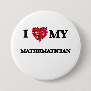 I love my Mathematician 7.5 Cm Round Badge