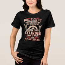 I love my Mechanic He is the bolt to my nut