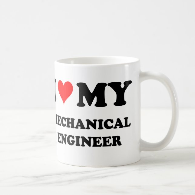 I Love My Mechanical Engineer Coffee Mug (Right)