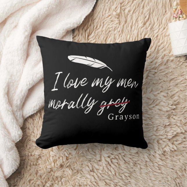 I love my men morally grey (Grayson) Throw Pillow (Blanket)