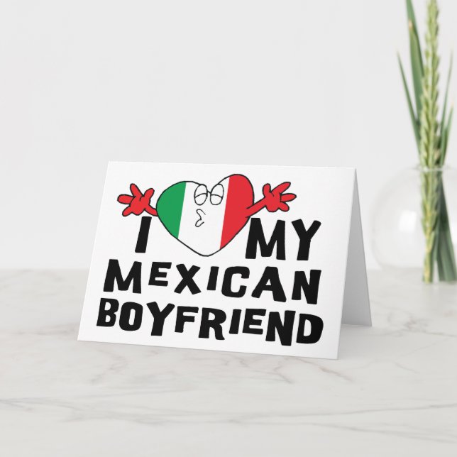 I Love My Mexican Boyfriend Card (Front)