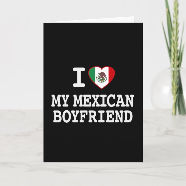 I love my Mexican Boyfriend with Heart Flag Card (Front)