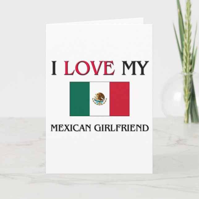 I Love My Mexican Girlfriend Card (Front)