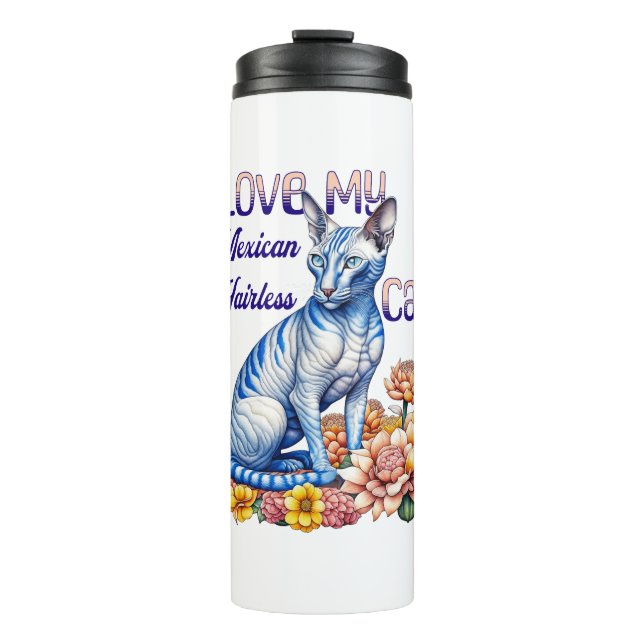 I Love my Mexican Hairless Cat Thermal Tumbler (Front)