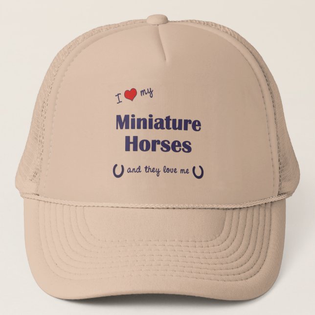 I Love My Miniature Horses (Multiple Horses) Trucker Hat (Front)