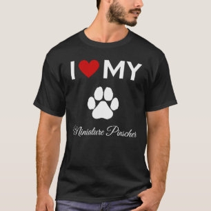 I love my Miniature Pinscher dog custom text T-Shirt