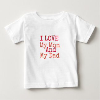 I Love My Mom and My Dad  T-shirt