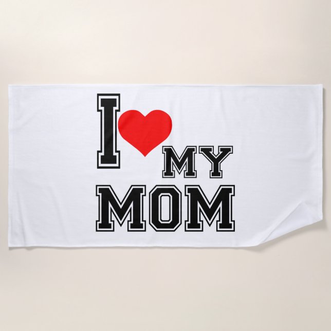 I LOVE MY MOM BEACH TOWEL (Front)