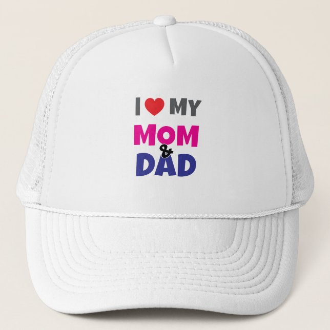 I Love my Mom Dad - Trucker Hat (Front)
