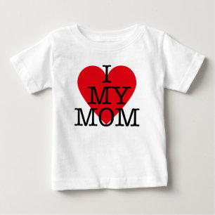 i love my mom quote red heart Mothers Day Baby T-Shirt
