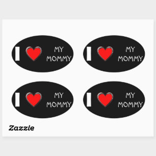 I LOVE MY MOMMY "HEART ART" OVAL STICKER
