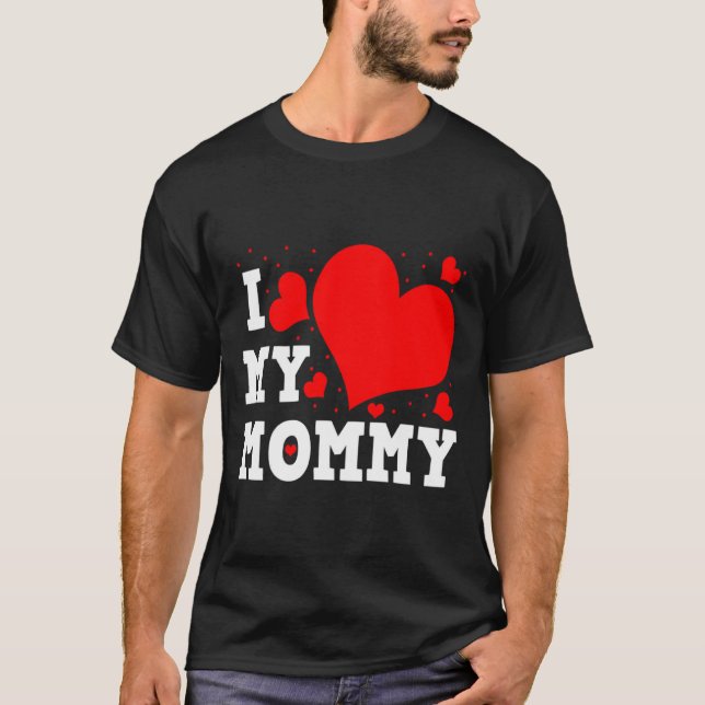 I Love My Mommy Valentines Day Family Matching Gro T-Shirt (Front)