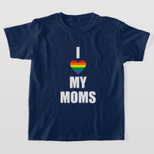 I LOVE MY MOMS T-Shirt