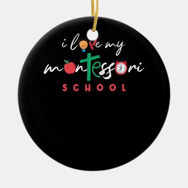 I Love My Montessori School Teacher Back To School Ceramic Ornament (Front)