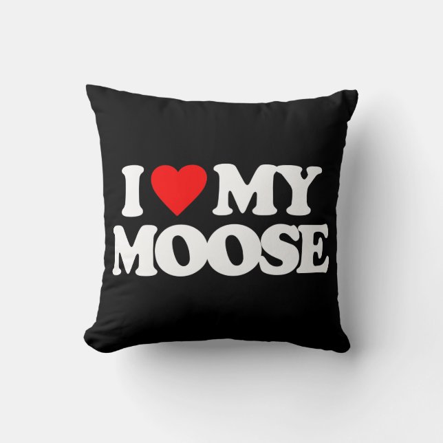 I LOVE MY MOOSE CUSHION (Front)