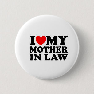 I Love My Mother In Law 6 Cm Round Badge