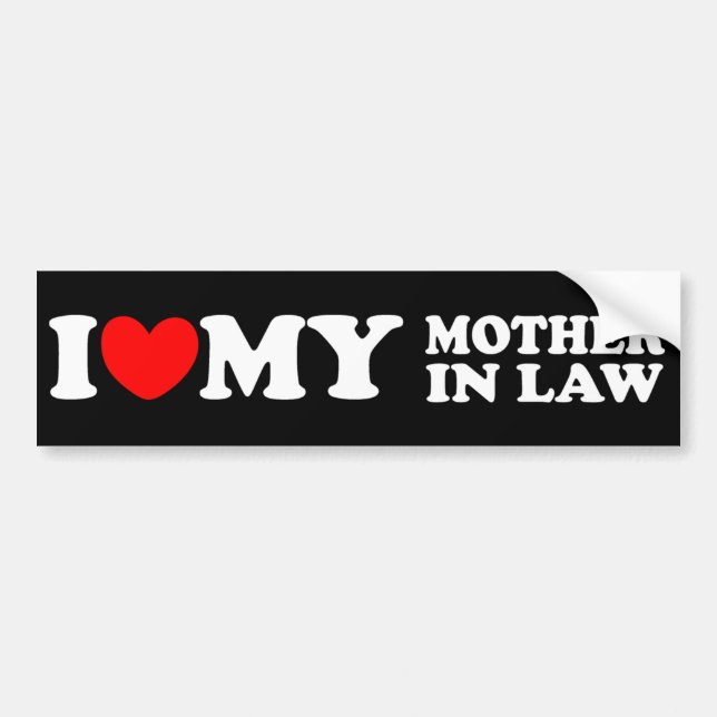 I Love My Mother In Law Bumper Sticker (Front)