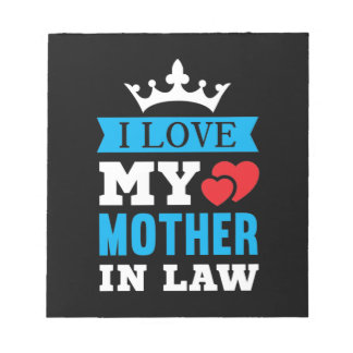 I Love My Mother In Law Notepad