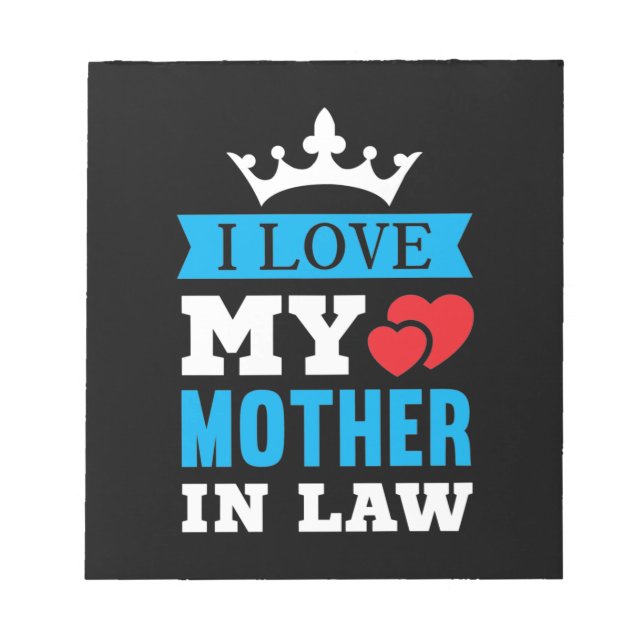 I Love My Mother In Law Notepad (Front)