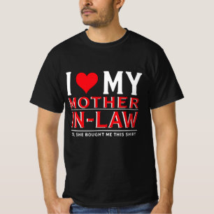 I love my mother-in-law T-Shirt