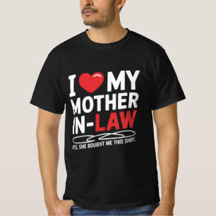 I love my mother-in-law T-Shirt
