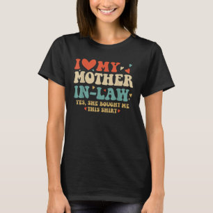 I Love My Mother-In-Law T-Shirt