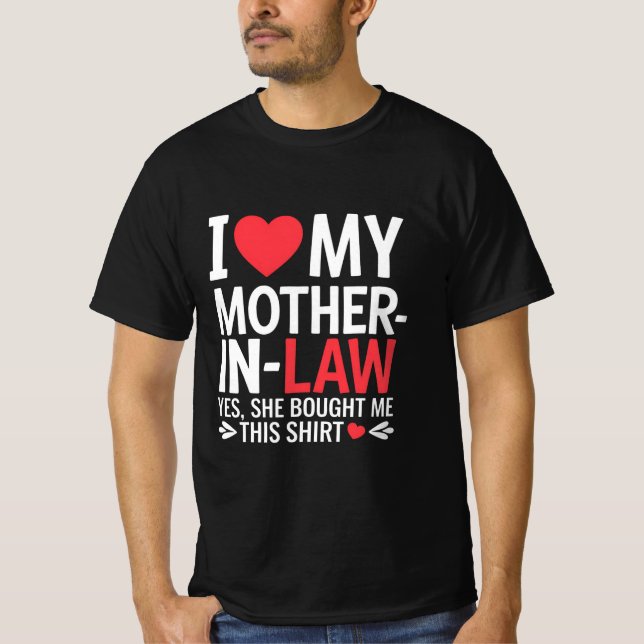 I love my mother-in-law T-Shirt (Front)