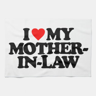 I LOVE MY MOTHER-IN-LAW TEA TOWEL