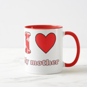 I love my mother mug